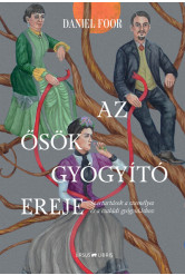 Az ősök gyógyító ereje - Szertartások a személyes és a családi gyógyuláshoz