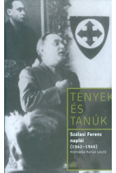 Szálasi Ferenc naplói (1942-1946) - Tények és tanúk