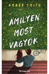 Amilyen most vagyok - Amilyen akkor voltam