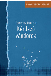 Kérdező vándorok - Peéry Rezső és Méliusz József a Felvidéken és Erdélyben (1930-1938) - Magyar Mikrokozmosz