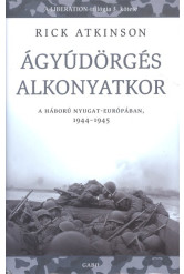Ágyúdörgés alkonyatkor /A háború nyugat-európában 1944-1945.
