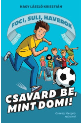 Csavard be, mint Domi! - Foci, suli, haverok 1.