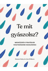 Te mit gyászolsz? - Megküzdési stratégiák veszteségeink kezeléséhez