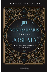 Nostradamus összes jóslata - Mi vár ránk a 21. században és azon is túl?