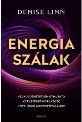 Energiaszálak - Nélkülözhetetlen útmutató az életedet korlátozó kötelékek megtisztításához (e-könyv)