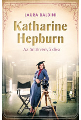 Katharine Hepburn - Az öntörvényű díva