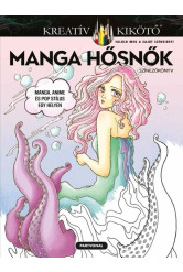 Manga hősnők - Színezőkönyv - Kreatív kikötő