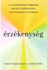 Érzékenység - A túlérzékeny emberek rejtett képességei egy rohanó világban (e-könyv)