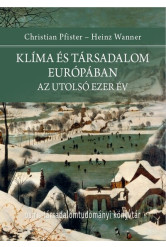 Klíma és társadalom Európában - Az utolsó ezer év - Osiris Társadalomtudományi Könyvtár