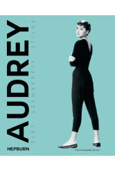 Audrey Hepburn - Élet, szenvedély, stílus