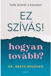Ez szívás - hogyan tovább? - Találj örömöt a káoszban (e-könyv)