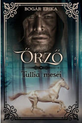 Őrző - Tullia meséi