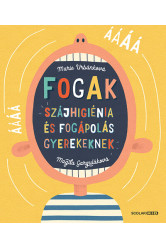 Fogak: Szájhigiénia és fogápolás gyerekeknek