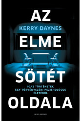 Az elme sötét oldala - Igaz történetek egy törvényszéki pszichológus életéből