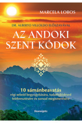 Az andoki szent kódok - 10 sámánbeavatás régi sebeid begyógyítására, tudatfejlődésed felébresztésére és sorsod megismerésére