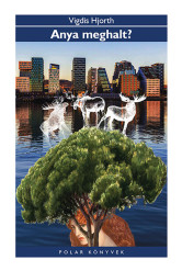 Anya meghalt? - Polar Könyvek