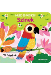 Színek - Húzd és mondd! 12. - Háromszorosan kihúzható fülekkel - Húzd és mondd!