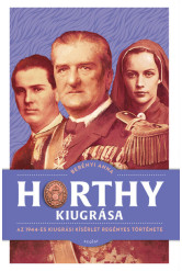 Horthy kiugrása - Az 1944-es kiugrási kísérlet regényes története