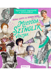 Micsoda szinglik voltak! - Egyedülálló nagymenők a történelemből