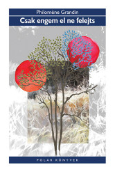 Csak engem el ne felejts - Polar Könyvek