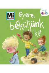 Gyere, béküljünk ki! - Mi MICSODA - Kicsi Világ 8. - kihajtható fülekkel