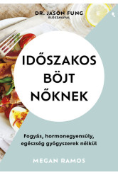 Időszakos böjt nőknek - Fogyás, hormonegyensúly, egészség gyógyszerek nélkül