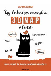 Így lehetsz macska 30 nap alatt - Önfelfedező és önbizalomnövelő kézikönyv