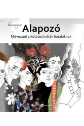 Alapozó - Művészeti alkotótechnikák fiataloknak