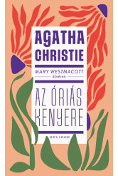 Mary Westmacott: Az óriás kenyere