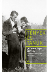 „Az evező fogva vagyon…” Levelek a kitelepítésből, 1951–1953 - Tények és Tanúk