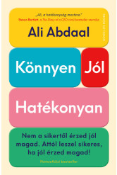 Könnyen, jól, hatékonyan - Nem a sikertől érzed jól magad. Attól leszel sikeres, ha jól érzed magad!