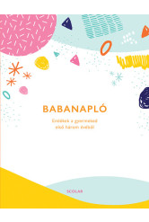 Babanapló - Emlékek a gyermeked első három évéből