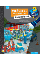 Világíts, és fedezd fel! Vészhelyzet - Mit? Miért? Hogyan?