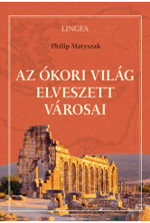 Az ókori világ elveszett városai