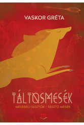 Táltosmesék - Mesebeli segítők - segítő mesék