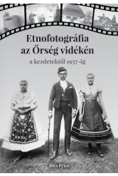 Etnofotográfia az Őrség vidékén