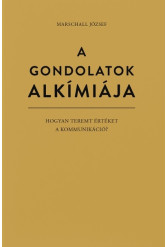 A gondolatok alkímiája - Hogyan teremt értéket a kommunikáció?