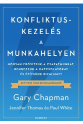 Konfliktuskezelés a munkahelyen - Hogyan erősítsük a csapatmunkát, rendezzük a kapcsolatokat és erősítsük a bizalmat?