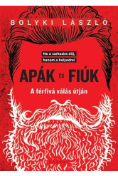 Apák és fiúk - A férfivá válás útján