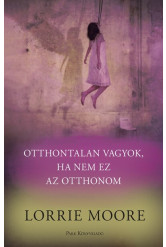 Otthontalan vagyok, ha nem ez az otthonom