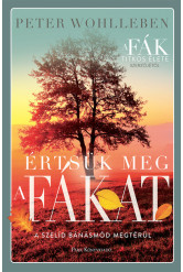 Értsük meg a fákat - A szelíd bánásmód megtérül (új kiadás)