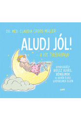 Aludj jól! - A kis túlélőkönyv - Gyorssegély rossz alvás, rémálmok és egyéb éjjeli