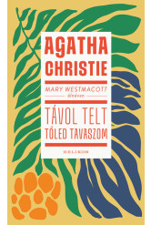 Mary Westmacott: Távol telt tőled tavaszom