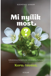 Mi nyílik most? - Kora tavasz - Virágkalendárium kirándulóknak