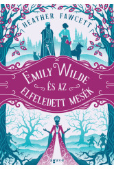 Emily Wilde és az elfeledett mesék