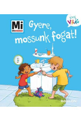 Gyere, mossunk fogat! - Mi MICSODA - Kicsi világ 10.