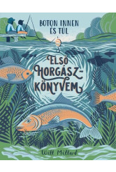 Első horgászkönyvem - Boton innen és túl
