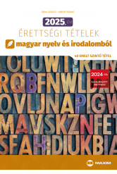 2025. évi érettségi tételek magyar nyelv és irodalomból (40 emelt szintű tétel)