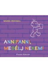 Annipanni, mesélj nekem!