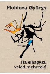 Ha elhagysz, veled mehetek? (új kiadás)